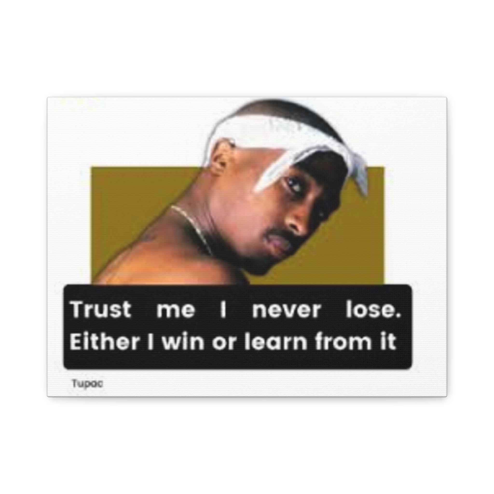 Motivational Quote Canvas Print — "Trust me I never lose. Either I win or learn from it"
