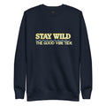 Premium Stay Wild Sweatshirt